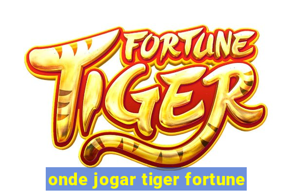 onde jogar tiger fortune